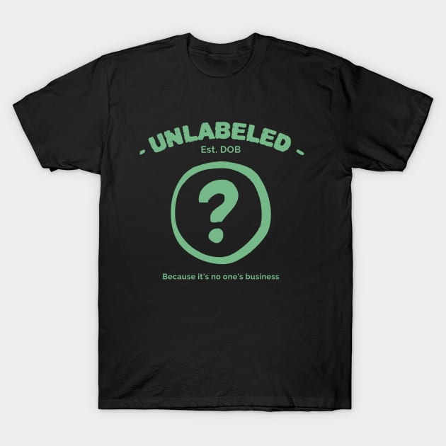 Unlabeled ? Because it's no one's business T-Shirt by Joco Studio